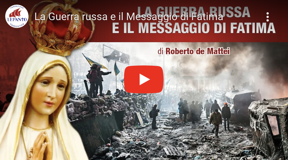 « La Guerra russa e il Messaggio di Fatima » – Roberto de Mattei conferma l’analisi che questo sito ribadisce da sette anni.